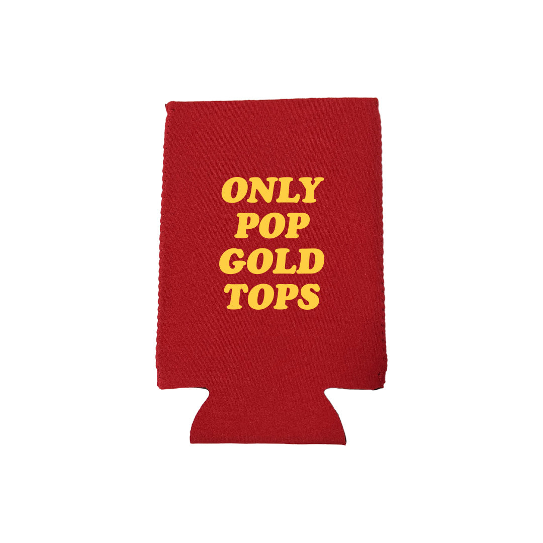 Only Pop Gold Tops Koozie